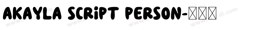 Akayla Script PERSON字体转换 Akayla Script PERSON字体转换